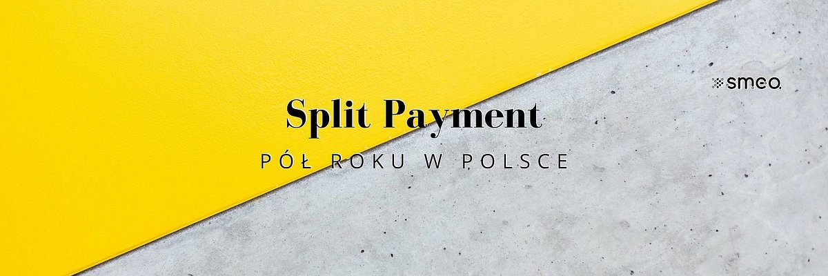 Split payment, czyli przedsiębiorcy podzieleni